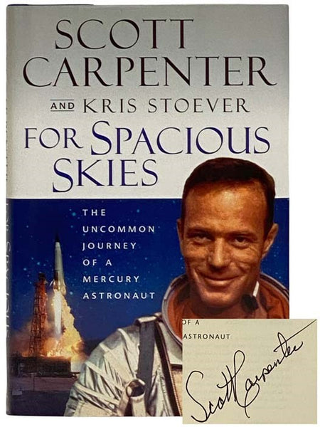 For Spacious Skies: The Uncommon Journey of a Mercury Astronaut