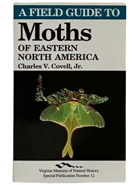 A Field Guide to Moths of Eastern North America (Virginia Museum of Natural History Special Publication, Number 12)