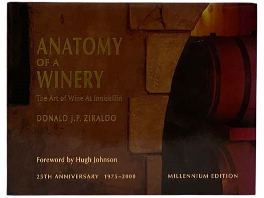 Anatomy of a Winery: The Art of Wine at Inniskillin (Foreword by Hugh Johnson)