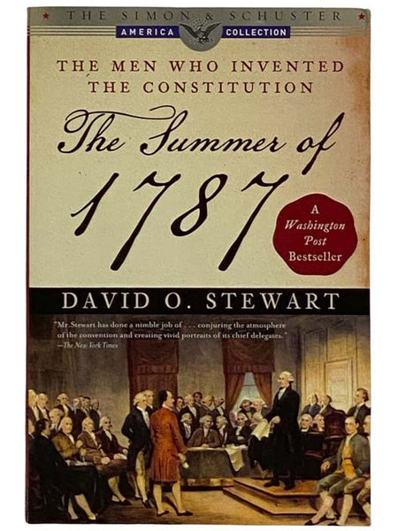 The Summer of 1787: The Men Who Invented the Constitution