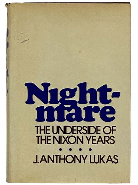 Nightmare: The Underside of the Nixon Years