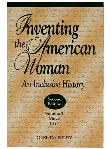 Inventing the American Woman: An Inclusive History, Volume 2: Since 1877 (Second Edition)