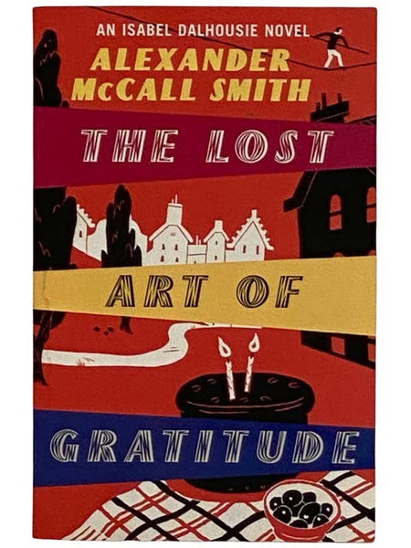 The Lost Art of Gratitude (An Isabel Dalhousie Novel, Book 6)