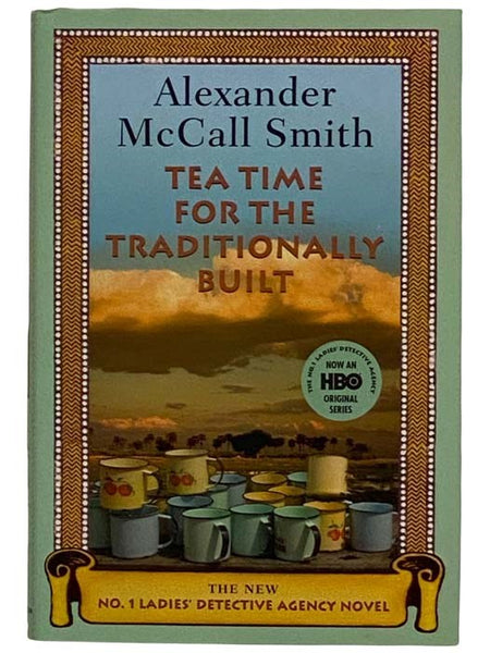 Tea Time for the Traditionally Built (The No. 1 Ladies' Detective Agency Novel)
