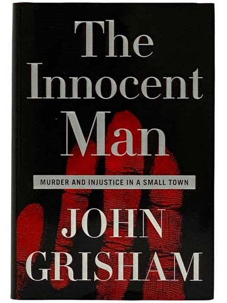 The Innocent Man: Murder and Injustice in a Small Town