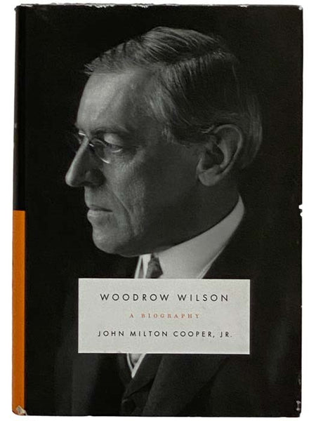 Woodrow Wilson: A Biography
