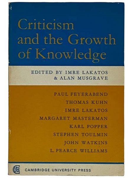 Criticism and the Growth of Knowledge: Proceedings of the International Colloquium in the Philosophy of Science - London, 1965, Volume 4