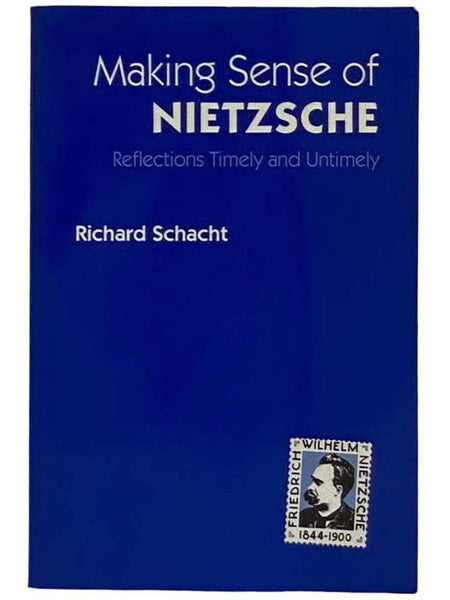 Making Sense of Nietzsche: Reflections Timely and Untimely