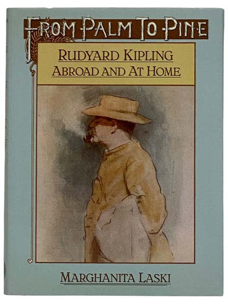 From Palm to Pine: Rudyard Kipling Abroad and at Home