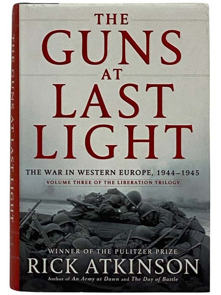 The Guns at Last Light: The War in Western Europe, 1944-1945 (Liberation Trilogy No. 3)