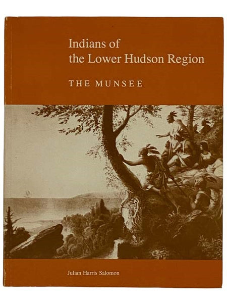 Indians of the Lower Hudson Region: The Munsee