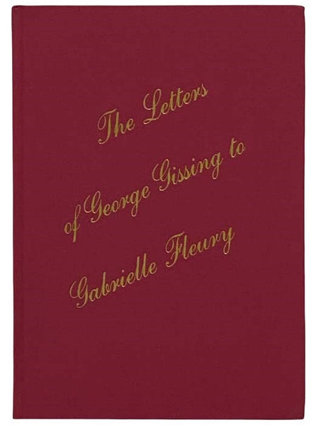 The Letters of George Gissing to Gabrielle Fleury