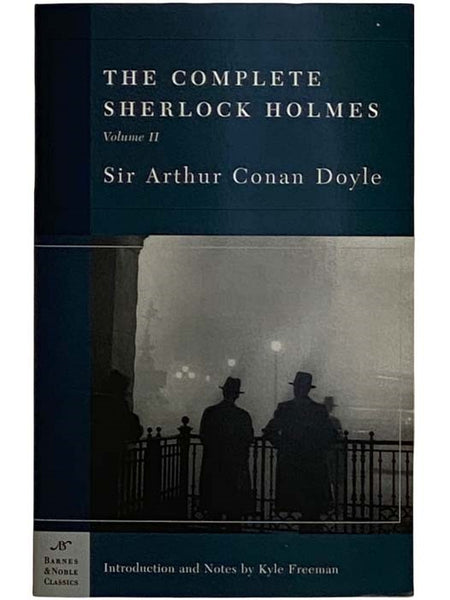 The Complete Sherlock Holmes, Volume II (Barnes & Noble Classics)