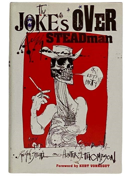 The Joke's Over - Bruised Memories: Gonzo, Hunter S. Thompson, and Me (Ralph Steadman on Hunter S. Thompson)