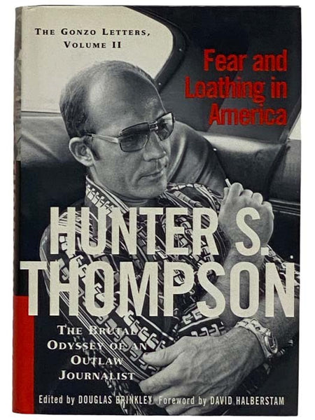 Fear and Loathing in America: The Brutal Odyssey of an Outlaw Journalist, 1968-1976 (The Gonzo Letters, Volume II)