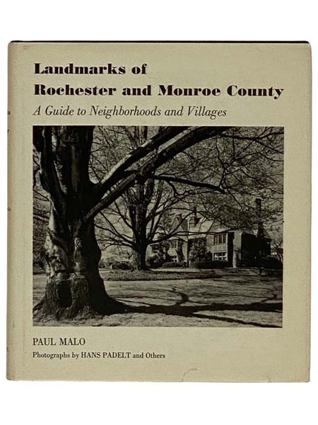Landmarks of Rochester and Monroe County: A Guide to Neighborhoods and Villages