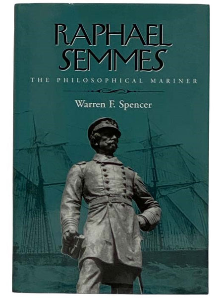Raphael Semmes: The Philosophical Mariner