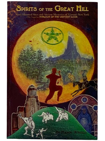 Spirits of the Great Hill: More Haunted Sites and Mysteries of Upstate New York