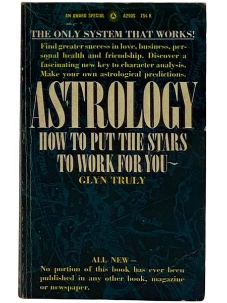 Astrology: How to Put the Stars to Work for You