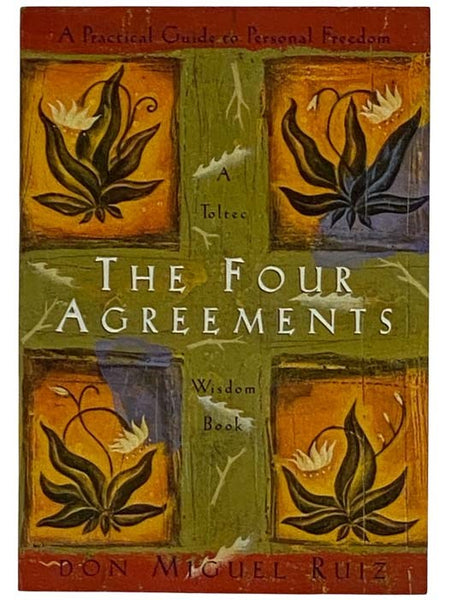 The Four Agreements: A Practical Guide to Personal Freedom (A Toltee Wisdom Book)