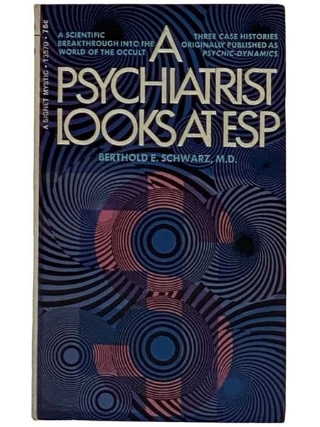 A Psychiatrist Looks at ESP: Three Case Histories Originally Published as Psychic-Dynamics (T3570)