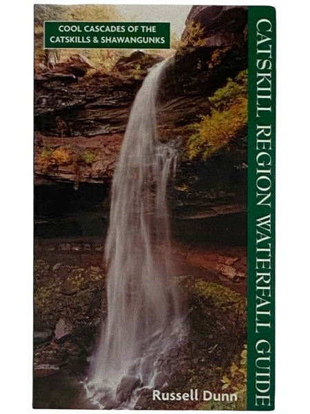 Catskill Region Waterfall Guide: Cool Cascades of the Catskills & Shawangunks