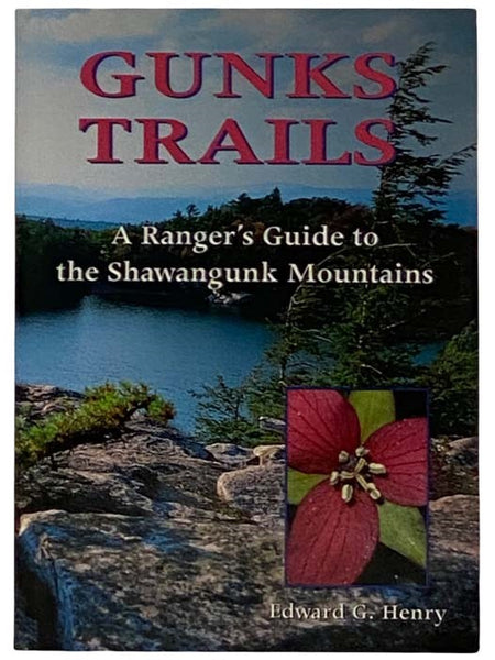 Gunks Trails: A Ranger's Guide to the Shawangunk Mountains