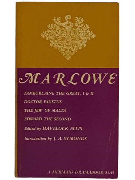 Marlowe (Five Plays): Tamburlaine the Great, I & II, Doctor Faustus, The Jew of Malta, Edward the Second