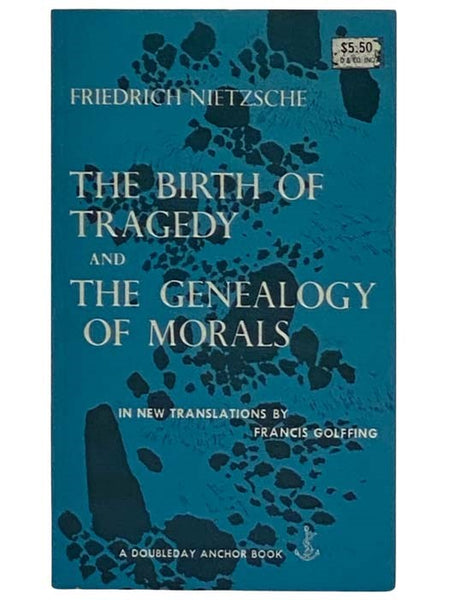 The Birth of Tragedy and The Genealogy of Morals