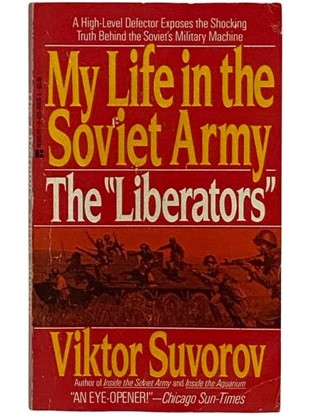 My Life in the Soviet Army: The "Liberators"