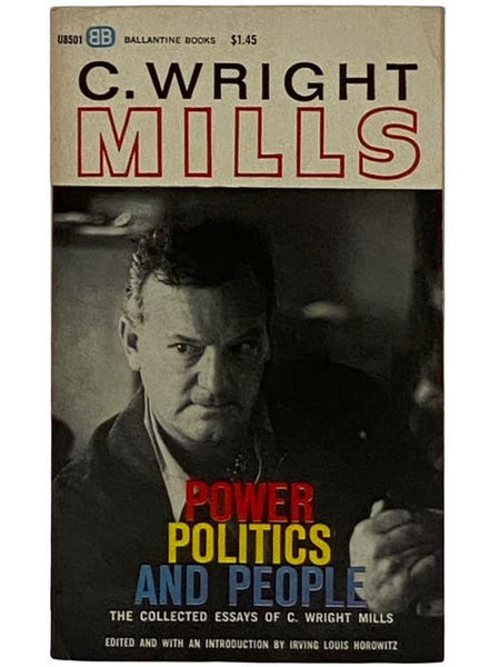 Power Politics and People: The Collected Essays of C. Wright Mills (U8501)