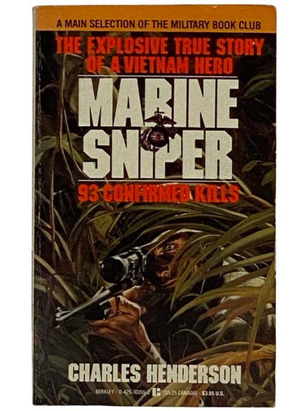 Marine Sniper: 93 Confirmed Kills -- The Explosive True Story of a Vietnam Hero