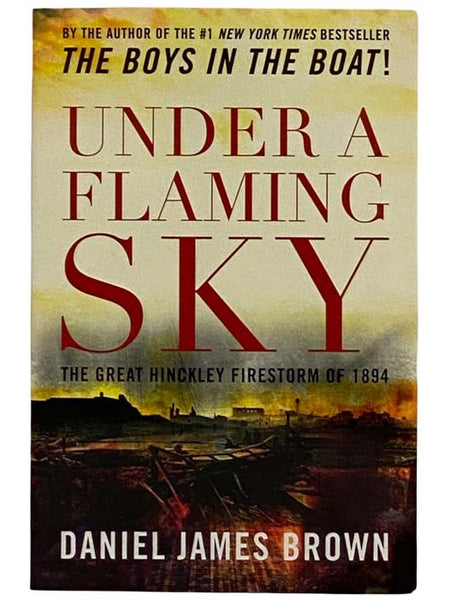 Under a Flaming Sky: The Great Hinckley Firestorm of 1894