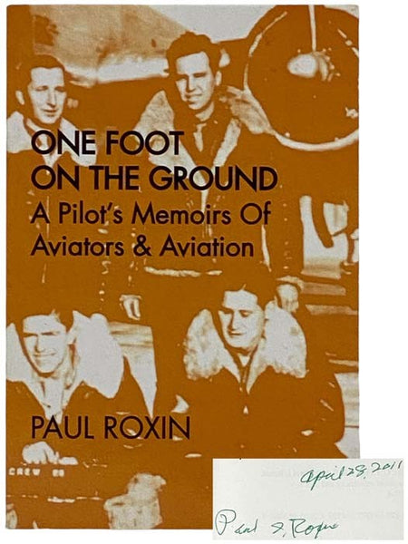 One Foot on the Ground: A Pilot's Memoirs of Aviators & Aviation