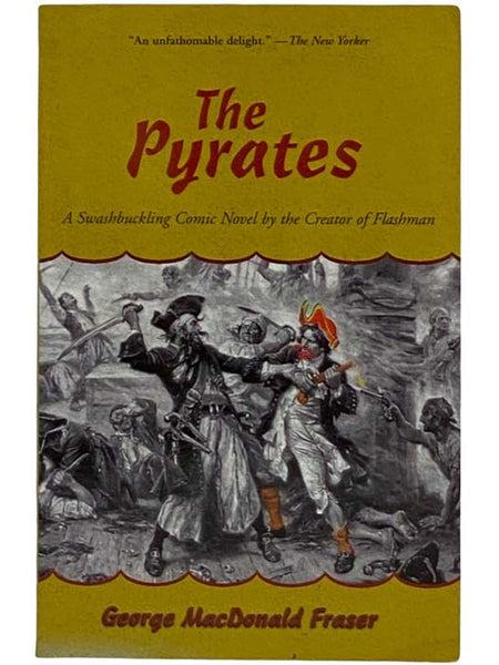The Pyrates: A Swashbuckling Comic Novel by the Creator of Flashman