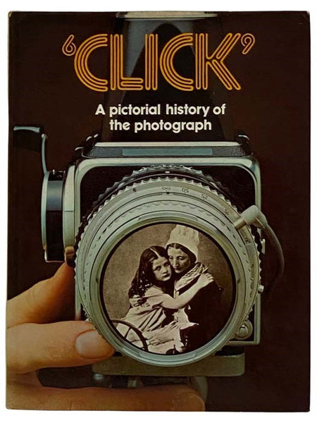 Click: A Pictorial History of the Photograph