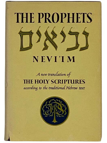 The Prophets--Nevi'im: A New Translation of the Holy Scriptures According to the Masoretic Text, Second Section [Traditional Hebrew Text]