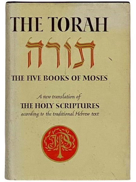 The Torah--The Five Books of Moses: A New Translation of the Holy Scriptures According to the Masoretic Text, First Section [Traditional Hebrew Text]