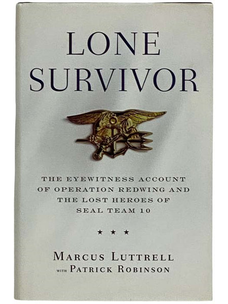Lone Survivor: The Eyewitness Account of Operation Redwing and the Lost Heroes of Seal Team 10
