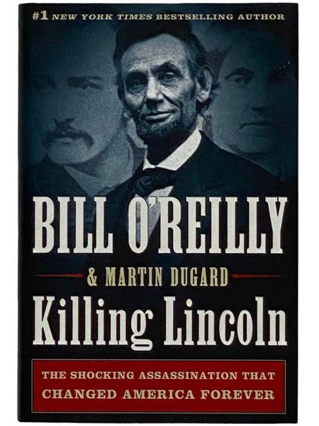 Killing Lincoln: The Shocking Assassination That Changed America Forever