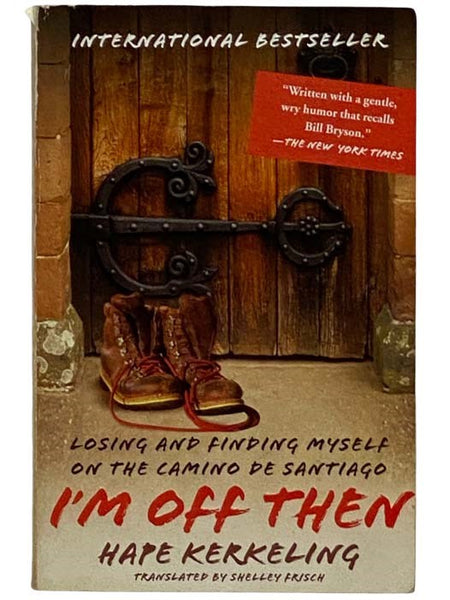 I'm Off Then: Losing and Finding Myself on the Camino De Santiago