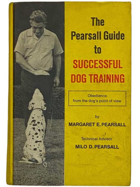 The Pearsall Guide to Successful Dog Training: Obedience from the Dog's Point of View