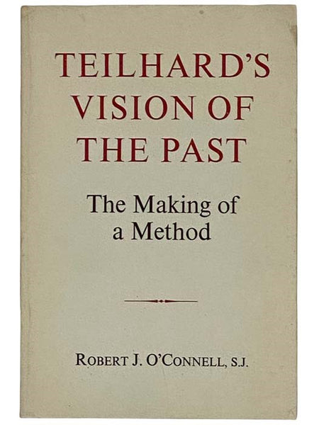 Teilhard's Vision of the Past: The Making of a Method
