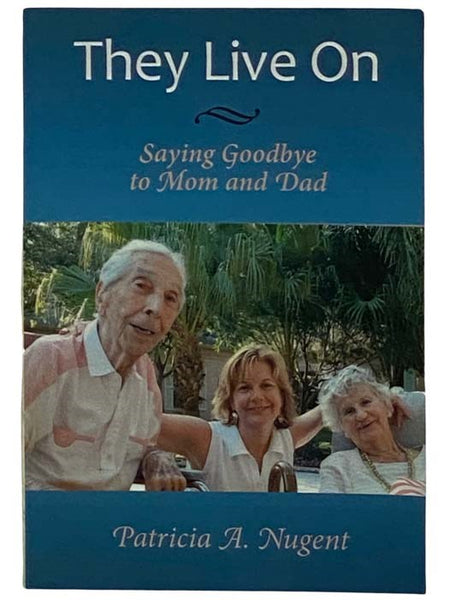 They Live On: Saying Goodbye to Mom and Dad