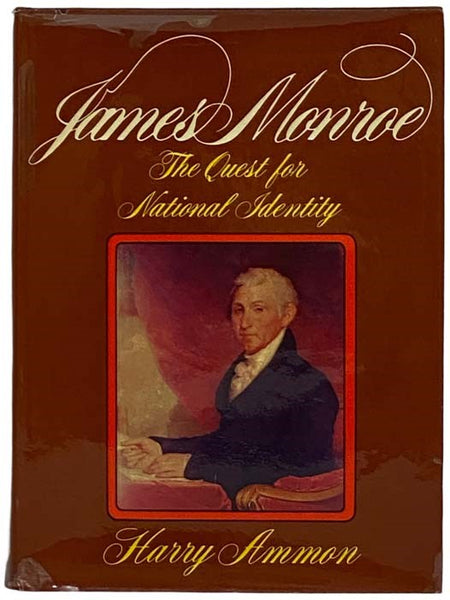 James Monroe: The Quest for National Identity
