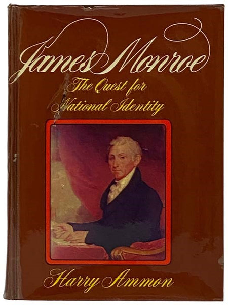 James Monroe: The Quest for National Identity