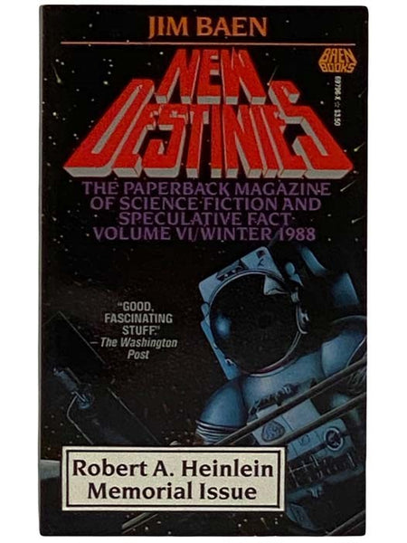 New Destinies: The Paperback Magazine of Science Fiction and Speculative Fact Volume VI / Winter 1988 [Robert A. Heinlein Memorial Issue] [6]