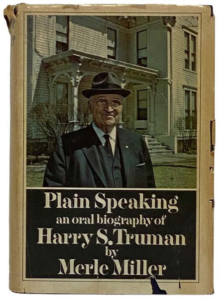Plain Speaking: An Oral Biography of Harry S. Truman