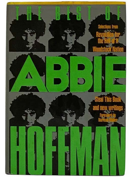The Best of Abbie Hoffman: Selections from Revolution for the Hell of It, Woodstock Nation, Steal this Book and New Writings