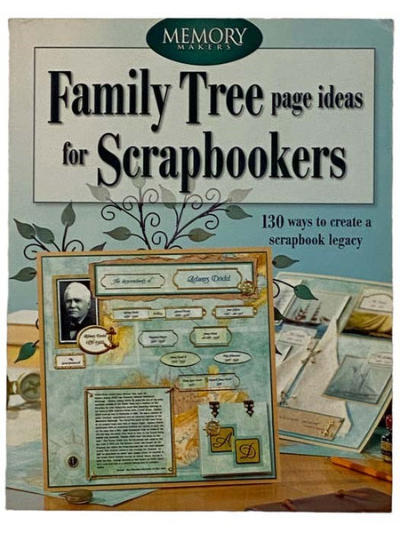 Family Tree Page Ideas for Scrapbooking: 130 Ways to Create a Scrapbook Legacy